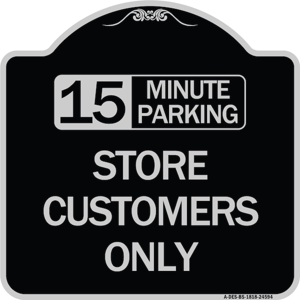 15 Minutes Parking Store Customers Heavy-Gauge Aluminum Architectural Sign, 18" x 18", BS-1818-24594